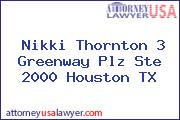 Nikki Thornton 3 Greenway Plz Ste 2000 Houston TX