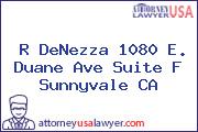 R DeNezza 1080 E. Duane Ave Suite F Sunnyvale CA