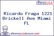 Ricardo Fraga 1221 Brickell Ave Miami FL
