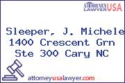 Sleeper, J. Michele 1400 Crescent Grn Ste 300 Cary NC