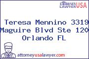 Teresa Mennino 3319 Maguire Blvd Ste 120 Orlando FL