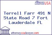 Terrell Farr 491 N State Road 7 Fort Lauderdale FL