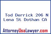 Tod Derrick 206 N Lena St Dothan CA