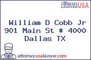 William D Cobb Jr 901 Main St # 4000 Dallas TX
