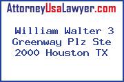 William Walter 3 Greenway Plz Ste 2000 Houston TX
