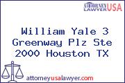 William Yale 3 Greenway Plz Ste 2000 Houston TX