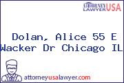 Dolan, Alice 55 E Wacker Dr Chicago IL