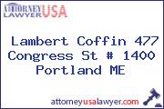 Lambert Coffin 477 Congress St # 1400 Portland ME