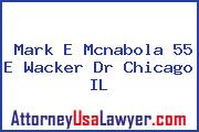 Mark E Mcnabola 55 E Wacker Dr Chicago IL