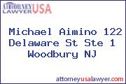 Michael Aimino 122 Delaware St Ste 1 Woodbury NJ