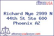 Richard Nye 2999 N 44th St Ste 600 Phoenix AZ