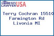 Terry Cochran 15510 Farmington Rd Livonia MI