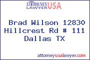 Brad Wilson 12830 Hillcrest Rd # 111 Dallas TX
