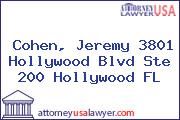 Cohen, Jeremy 3801 Hollywood Blvd Ste 200 Hollywood FL
