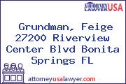 Grundman, Feige 27200 Riverview Center Blvd Bonita Springs FL