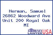 Herman, Samuel 26862 Woodward Ave Unit 200 Royal Oak MI