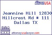 Jeannine Hill 12830 Hillcrest Rd # 111 Dallas TX
