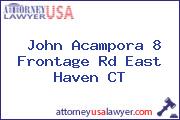 John Acampora 8 Frontage Rd East Haven CT