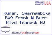 Kumar, Swarnambika 500 Frank W Burr Blvd Teaneck NJ