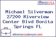 Michael Silverman 27200 Riverview Center Blvd Bonita Springs FL