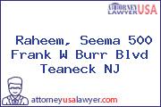 Raheem, Seema 500 Frank W Burr Blvd Teaneck NJ