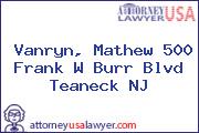Vanryn, Mathew 500 Frank W Burr Blvd Teaneck NJ
