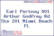 Earl Pertnoy 801 Arthur Godfrey Rd Ste 201 Miami Beach FL