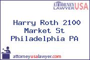 Harry Roth 2100 Market St Philadelphia PA