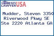 Mudder, Steven 3350 Riverwood Pkwy SE Ste 2220 Atlanta GA