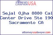 Sejal Ojha 8880 Cal Center Drive Ste 190 Sacramento CA