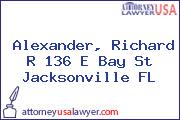 Alexander, Richard R 136 E Bay St Jacksonville FL