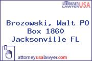 Brozowski, Walt PO Box 1860 Jacksonville FL