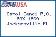 Carol Cenci P.O. BOX 1860 Jacksonville FL