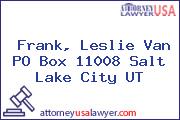 Frank, Leslie Van PO Box 11008 Salt Lake City UT