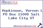 Hopkinson, Vernon L PO Box 11008 Salt Lake City UT