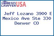 Jeff Lozano 3900 E Mexico Ave Ste 330 Denver CO