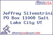 Jeffrey Silvestrini P.O. BOX 11008 Salt Lake City UT