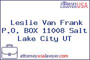 Leslie Van Frank P.O. BOX 11008 Salt Lake City UT