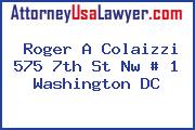 Roger A Colaizzi 575 7th St Nw # 1 Washington DC