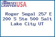Roger Segal 257 E 200 S Ste 500 Salt Lake City UT