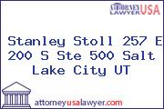 Stanley Stoll 257 E 200 S Ste 500 Salt Lake City UT