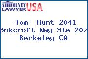 Tom  Hunt 2041 Bnkcroft Way Ste 207 Berkeley CA