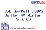 Bob Saffell 78902 Us Hwy 40 Winter Park CO