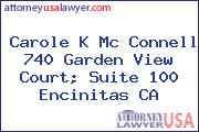 Carole K Mc Connell 740 Garden View Court; Suite 100 Encinitas CA