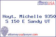 Hoyt, Michelle 9350 S 150 E Sandy UT