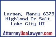 Larsen, Randy 6375 Highland Dr Salt Lake City UT