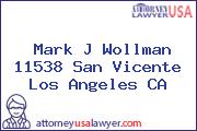 Mark J Wollman 11538 San Vicente Los Angeles CA