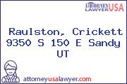 Raulston, Crickett 9350 S 150 E Sandy UT