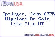 Springer, John 6375 Highland Dr Salt Lake City UT