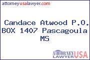 Candace Atwood P.O. BOX 1407 Pascagoula MS